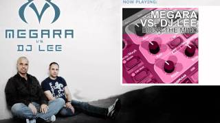 Megara vs DJ Lee - Blow the mind (Single Edit)