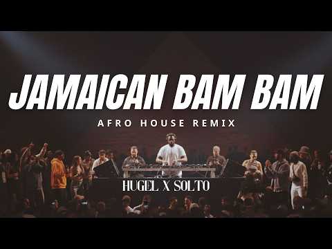 HUGEL x SOLTO - Jamaican (Bam Bam) | Afro House Remix
