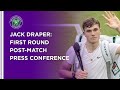 Jack Draper First Round Press Conference | Wimbledon 2021