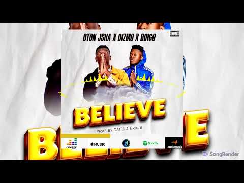 Dton Jsha - Believe ft. Dizmo & Bingo (Official music audio)