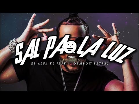 El Alfa “El Jefe” - SAL PA’ LA LUZ #ELREYDELDEMBOW
