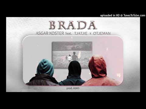 Asgar Koster x Tjatjie x OtjeMan - "BRADA" (prod. ASKO)