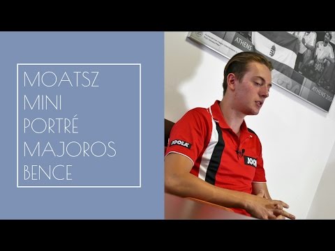 MOATSZ Mini portré - Majoros Bence idegenben