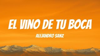 Alejandro Sanz - El vino de tu boca (Lyric Video)