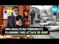 Pannun's Chilling Warning For Air India Flight; Pro-Khalistan Terrorist's Video Threat Is Viral