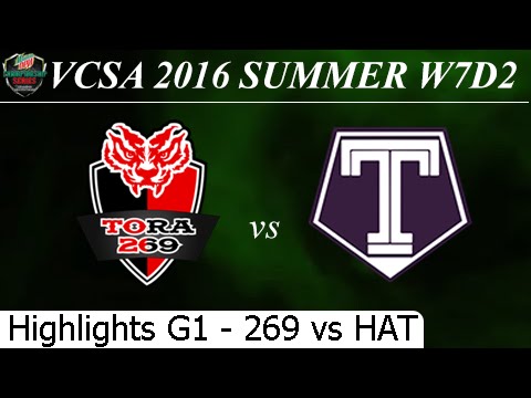 269 vs HAT Game 1 Highlights 02/07/2016 - VCSA Summer 2016 W7D2M2 Tora 269 vs Hai Anh T Team