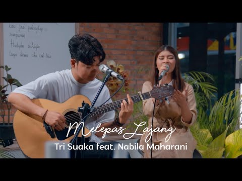 MELEPAS LAJANG - TRI SUAKA FEAT. NABILA MAHARANI