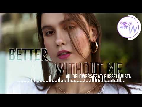Better without Me - Wildflowers FEAT. RUSSELL VISTA [Lyrics, HD] Acoustic Music, Sad song, Laid Back