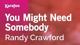 Karaoke You Might Need Somebody - Randy Crawford *