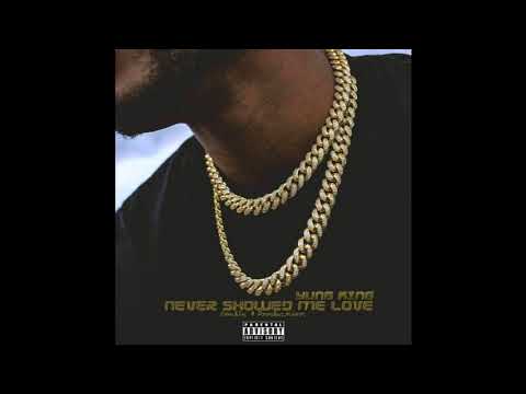 Yung king - Never showed me love