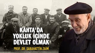 KAHTA'DA YOKLUK İÇİNDE DEVLET OLMAK!| KAHTA HATIRALARI | Prof. Dr. Sab