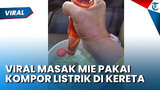 Masak Mie Pakai Kompor Listrik di Kereta! Ibu-ibu Ini Dirujak Netizen, Pihak KAI Buka Suara