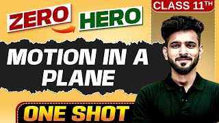 Motion in a Plane | Full Chapter in ONE SHOT | Chapter 3 | Class 11 Physics 🔥