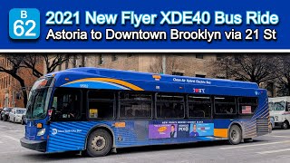 NYCT B62 Bus Ride: 2021 New Flyer XDE40 9553 from Astoria to Downtown Brooklyn via 21st Street