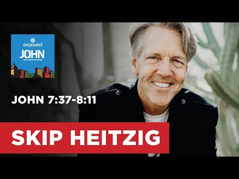 John 7:37-8:11 - John - 2016 | Skip Heitzig
