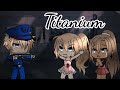 Titanium Gacha Life Songs GLMV Read Desc WolfieLilac