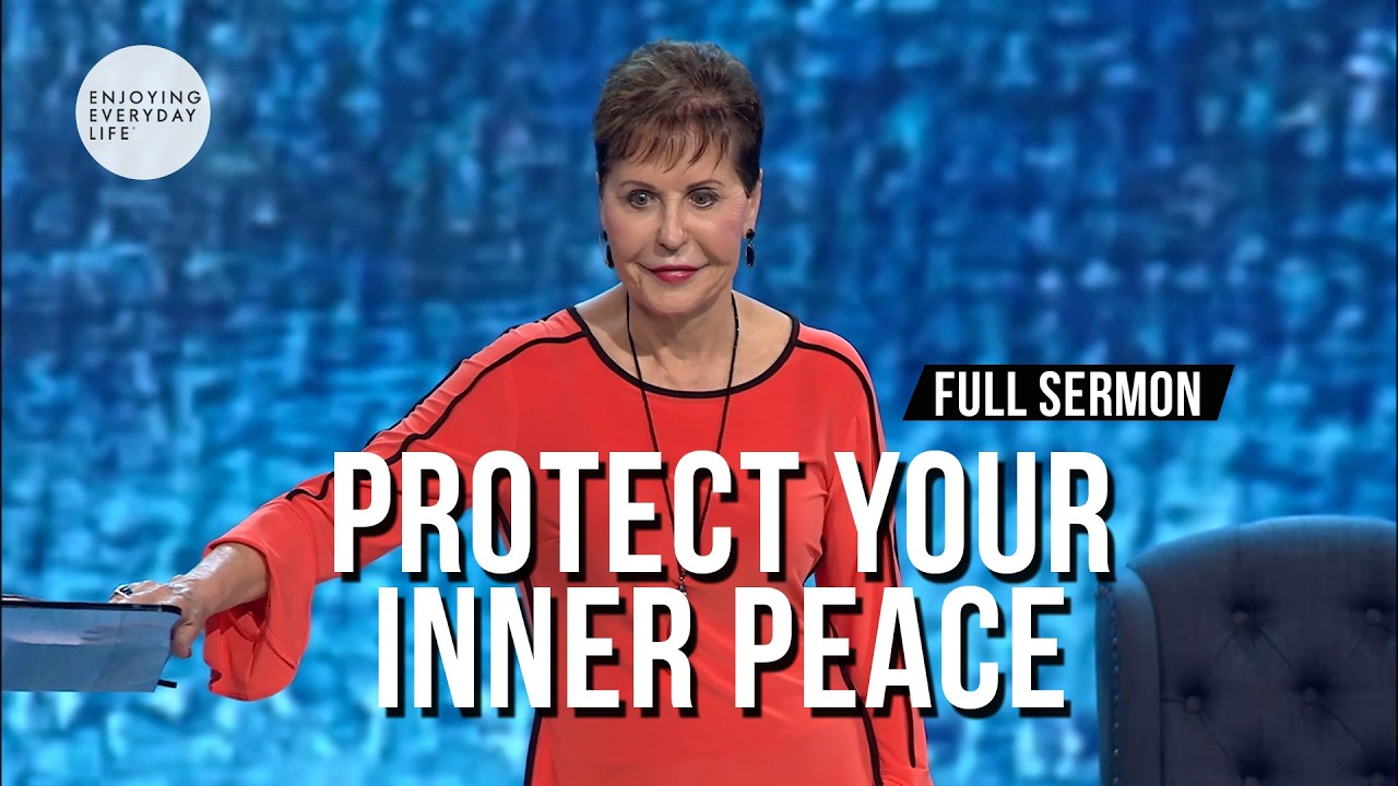 Protect Your Inner Peace-FULL SERMON | Joyce Meyer