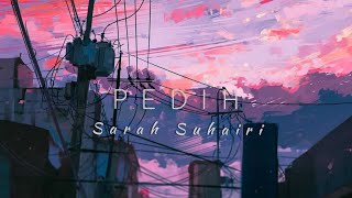 Sarah Suhairi - Pedih (Lirik)