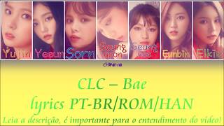 CLC (씨엘씨) – BAE [LEGENDADO PT-BR LYRICS{Color Coded PT-BR/ROM/HAN}]