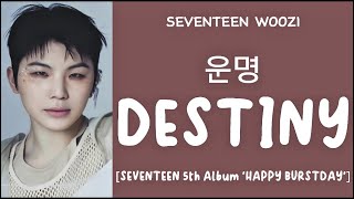 Download lagu [LYRICS/가사] SEVENTEEN (세븐틴) WOOZI - Destiny (운명) [5th Album 'HAPPY BURSTDAY'] mp3