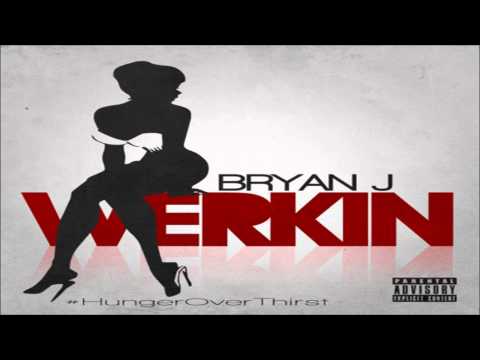 Bryan J - Werkin (Prod. by Soundz) *NEW RnB 2012*