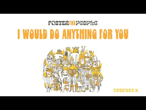 Foster The People - I Would Do Anything for You (Official Audio)