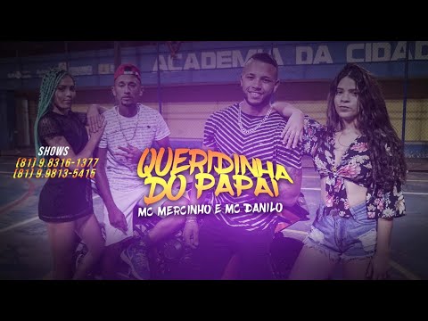 MC MERCINHO E MC DANILO E MC RICK E DJ GABRIEL DO BOREL - QUERIDINHA DO PAPAI - CLIPE OFICIAL