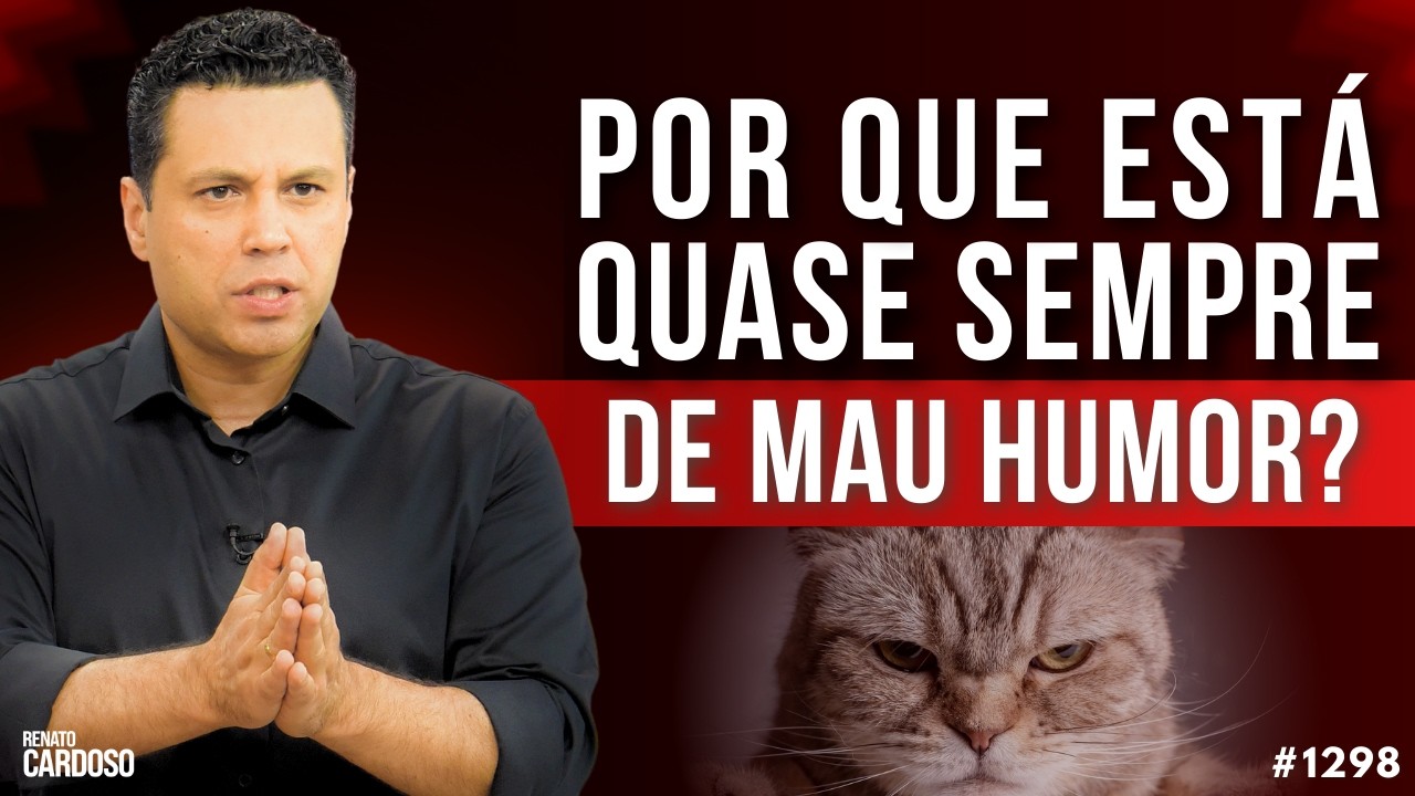 POR QUE ESTÁ QUASE SEMPRE DE MAU HUMOR? 😤😠 | #1298
