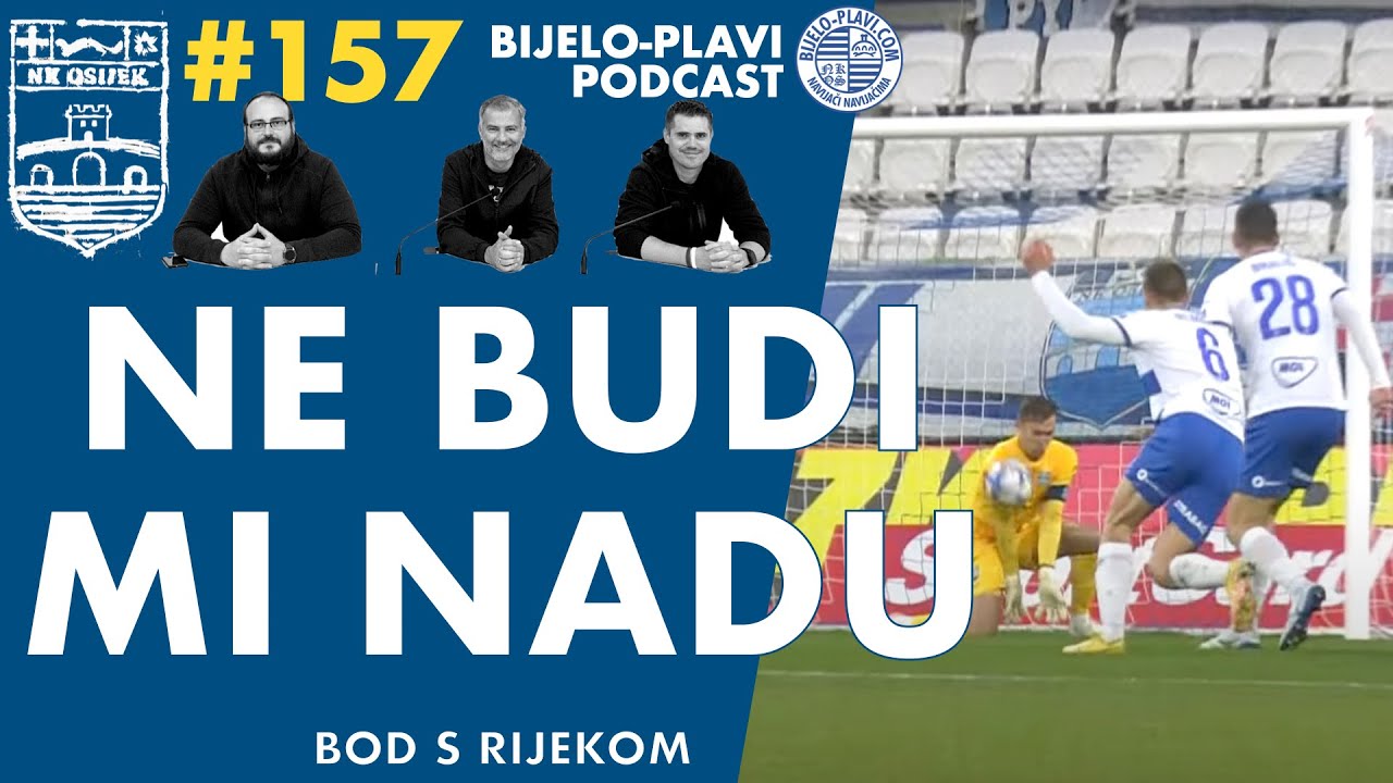 Bijelo-plavi podcast 157: Ne budi mi nadu
