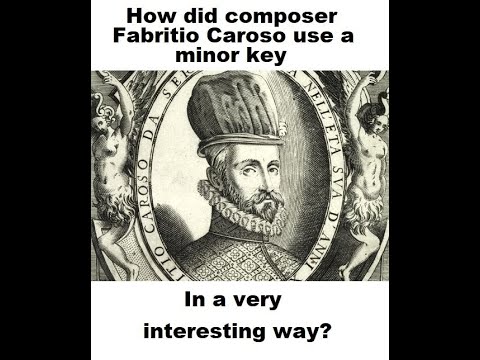 How Did Composer Fabritio Caroso Use A Minor Key In A Very Interesting Way?