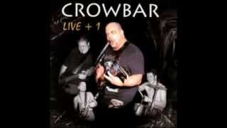 Crowbar - Self Inflicted - LIVE + 1