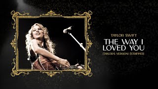 Taylor Swift - The Way I Loved You (Taylor&#39;s Version) (Stripped)