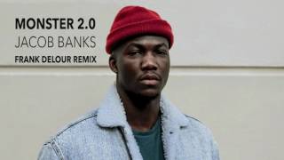 Jacob Banks - Monster 2.0 (Frank Delour House Mix)