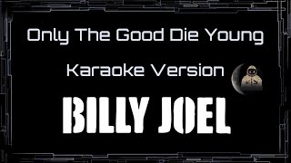 Billy Joel • Only The Good Die Young (CC) 🎤 [Karaoke] [Instrumental Lyrics]