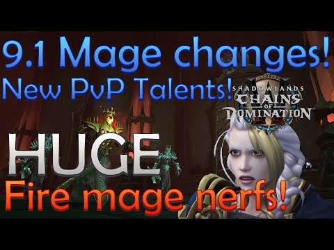 Mage 9.1. Changes! Huge fire nerfs!! New PvP Talents are cool!!