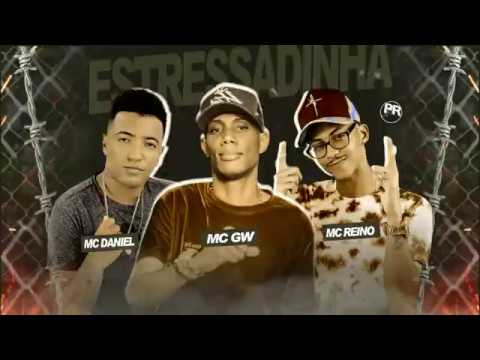 MC-REINO-E-MC-DANIEL-FEAT-MC-GW-ESTRESSADINHA-(-MUSICA-NOVA-)