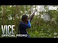 VICE: Season 3 Episode 6 Promo | HBO