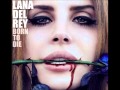 Lana Del Rey - Summertime Sadness (ORIGINAL ...