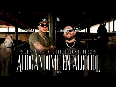 Ahogándome En Alcohol - Lefty SM ft Luis R Conriquez