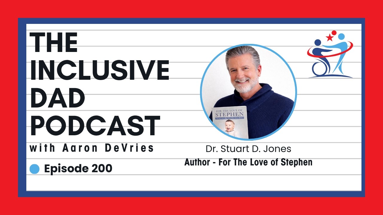 200 - For the Love of Stephen: A Story of Inclusion, Faith and Belonging with Dr. Stuart D. Jones