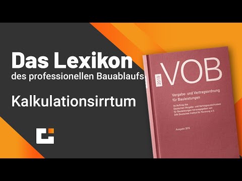 Das VOB Lexikon des professionellen Bauablaufs - Kalkulationsirrtum