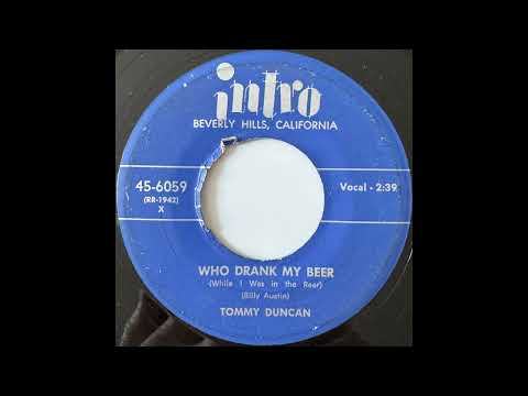 Who Drank My Beer While I Was In The Rear - Tommy Duncan