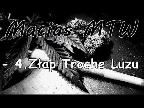 4.Macias MTW - Złap Troche Luzu