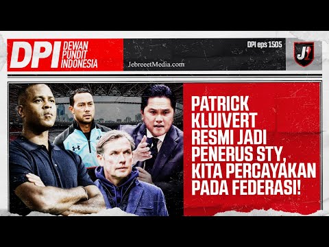 PATRICK KLUIVERT RESMI TIMNAS INDONESIA, DENNY LANDZAAT & ALEX PASTOOR GERBONGNYA? - DPI - EPS 1505