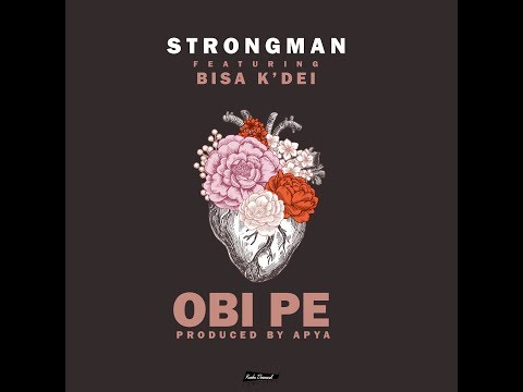 Strongman - Obi Pe feat. Bisa K'dei (Audio Slide)
