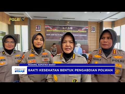POLDA SUMBAR GELAR BAKTI KESEHATAN PERINGATI HUT KE-77 POLWAN