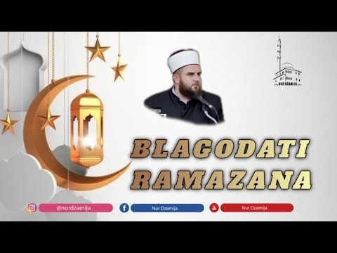 BLAGODATI RAMAZANA - hfz. Adnan ef. Dupljak