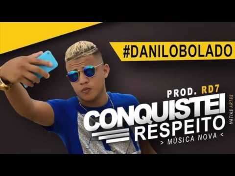 MC DANILO BOLADO - CONQUISTEI RESPEITO - MÚSICA NOVA