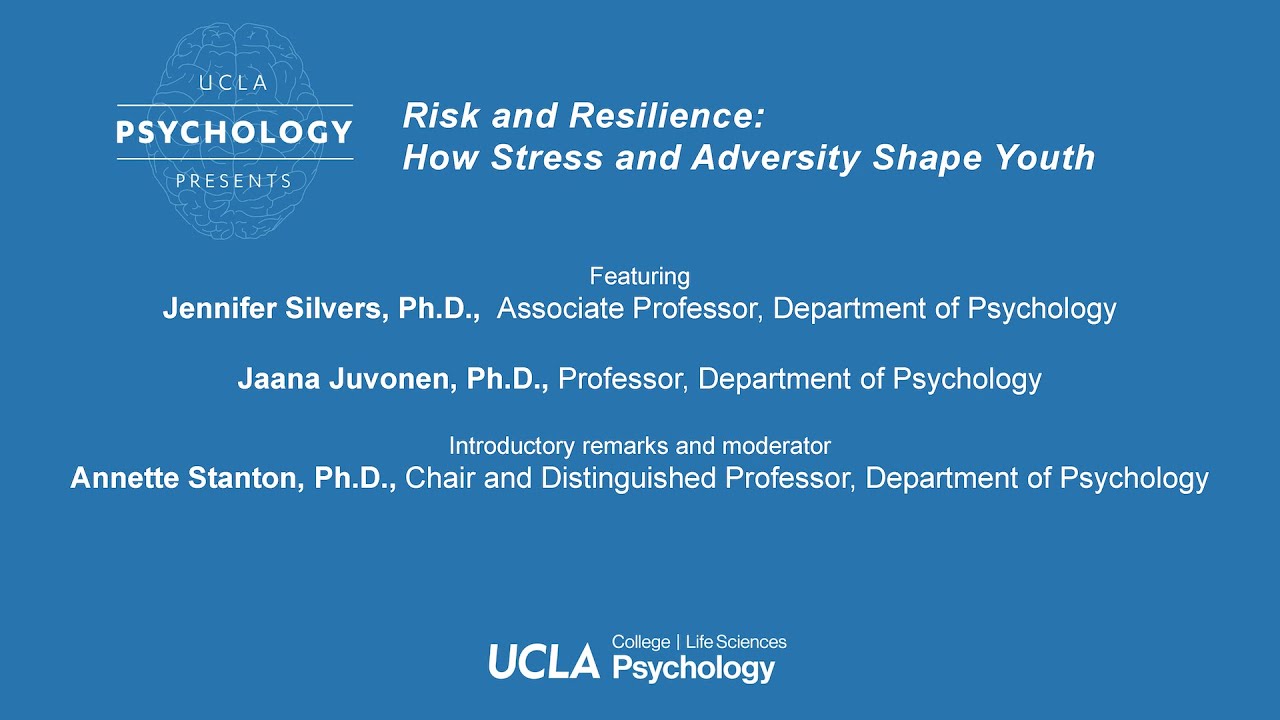 Psychology Presents: Risk and Resilience: How Stress and Adversity Shape Youth