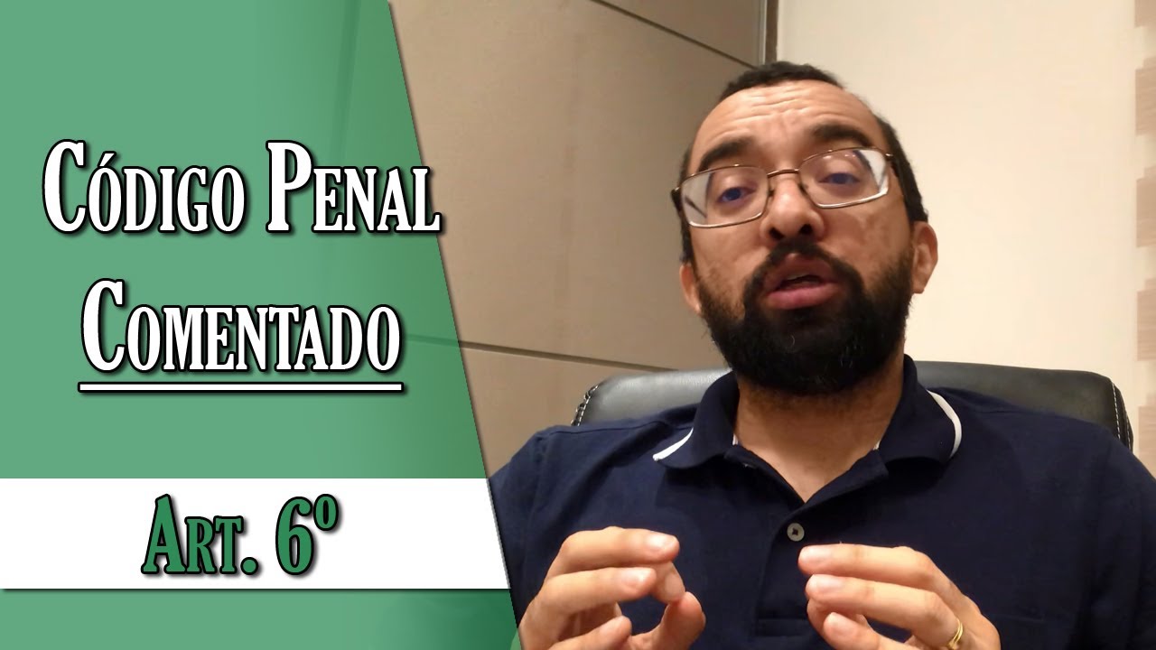 Código Penal Comentado - Art. 6º